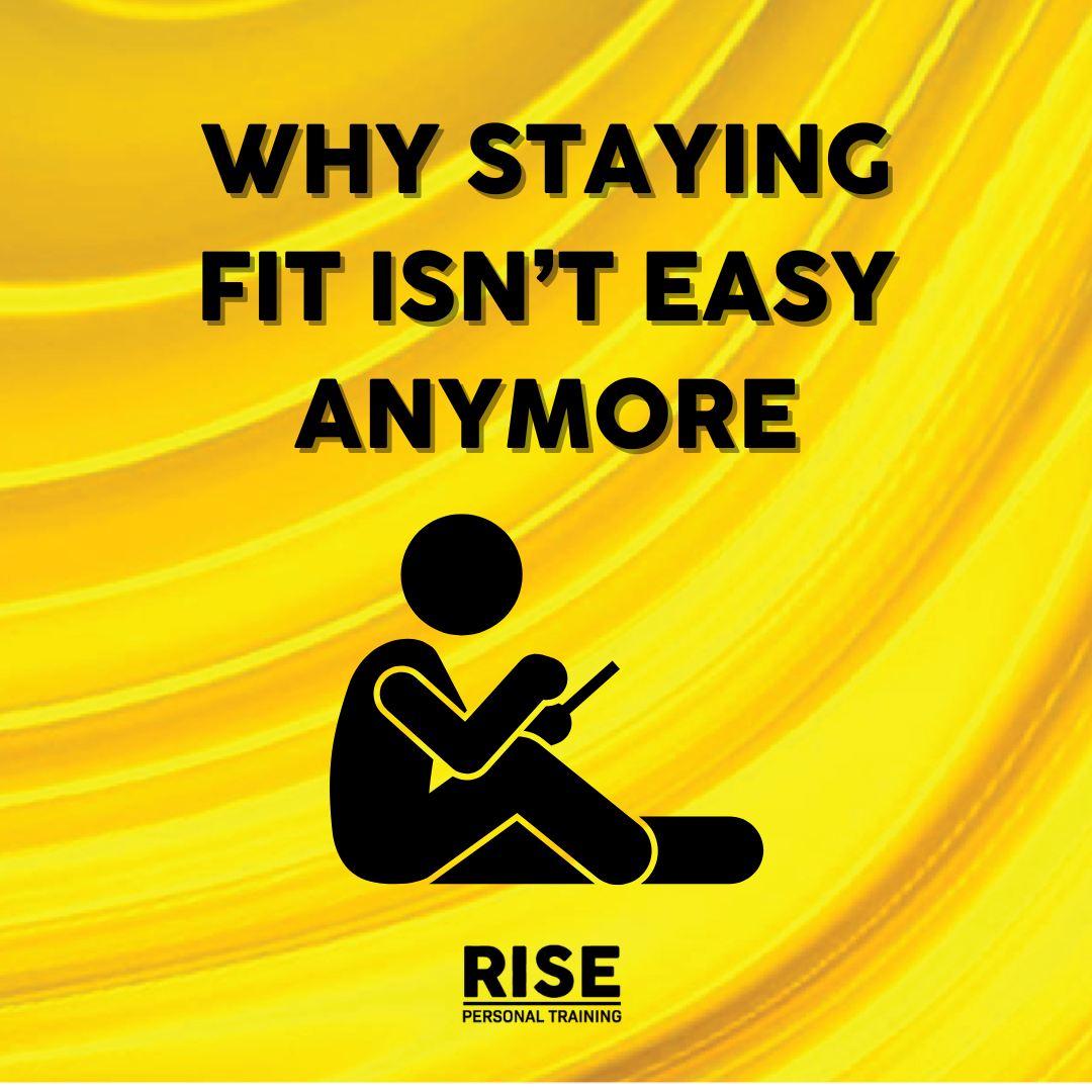 Why Staying Fit Isn’t Easy Anymore