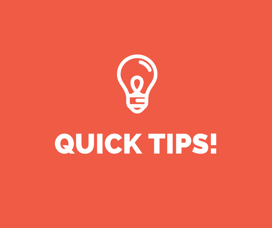 Quick Tips!