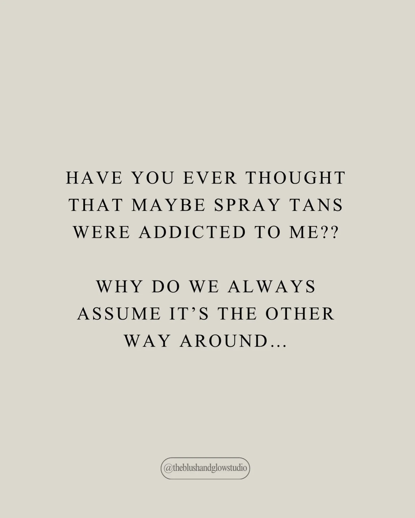 There&rsquo;s always two sides to every story..🤷🏼&zwj;♀️

(In all seriousness, we definitely have an issue. Our spray tan addiction is getting out of hand and I can&rsquo;t skip a week without my spray tan or else I get sad, depressed, and I can&rs