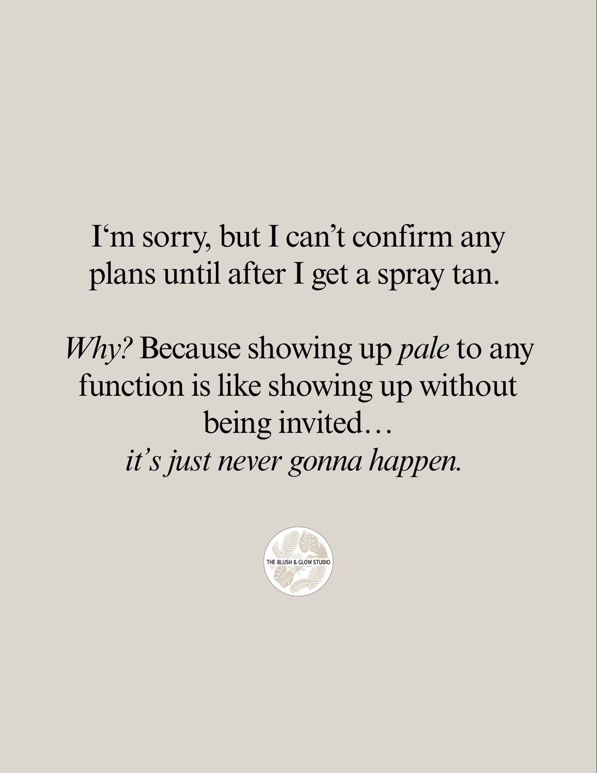 We don&rsquo;t do &ldquo;pale&rdquo; to ANY function 😅

#spraytanhumor #spraytanquote #spraydontlay #blushbabe