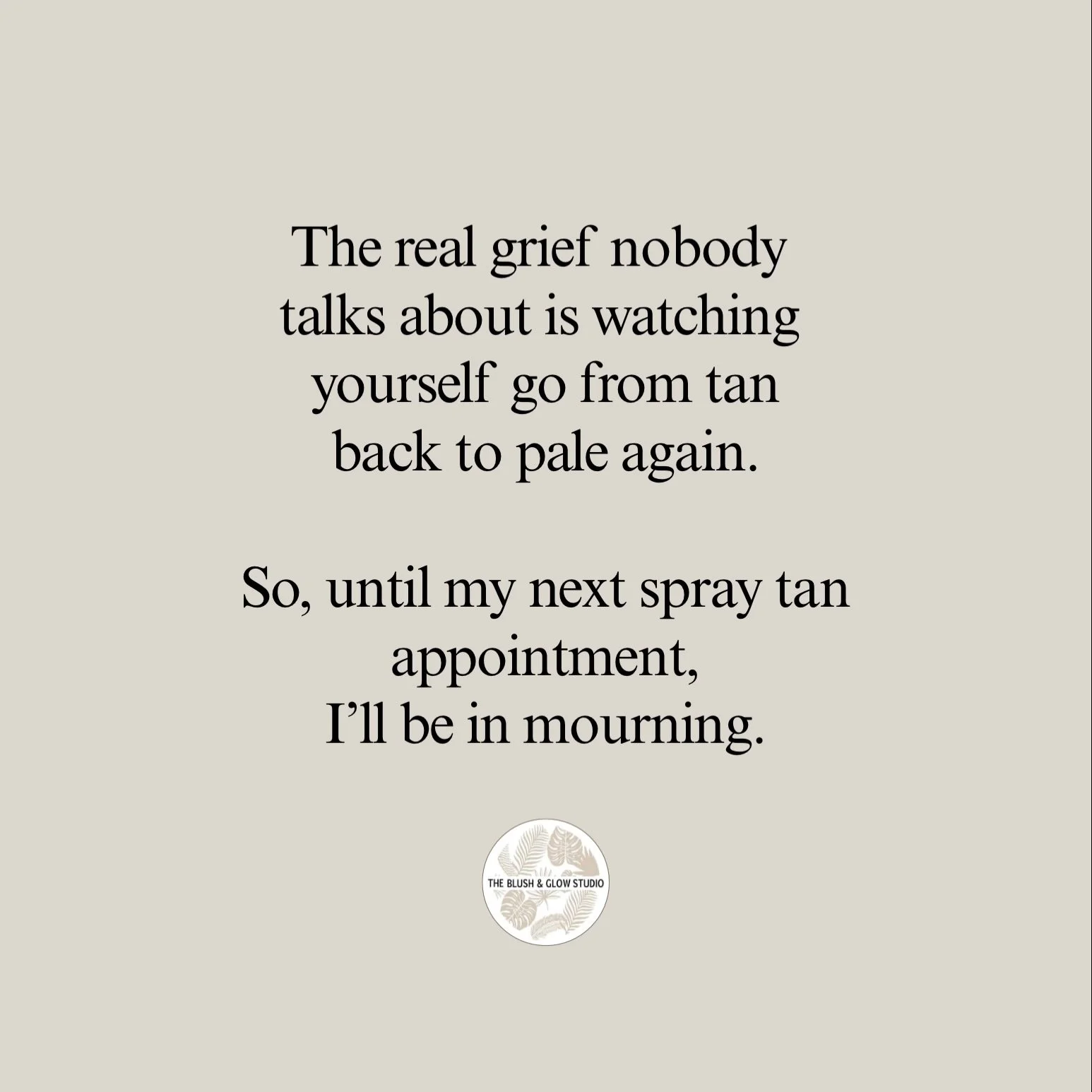 If you see me in all black, crying in the corner, it&rsquo;s just because my tan appointment isn&rsquo;t until tomorrow 😭

#spraytan #thinksunless #blushbabe #spraydontlay #spraytanhumor