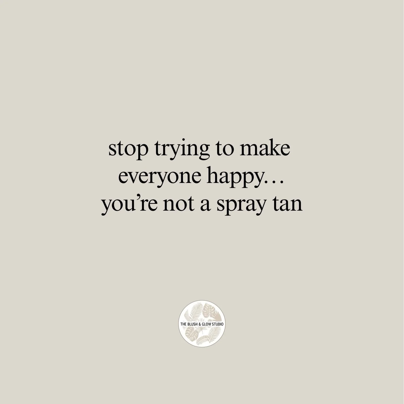 When people pleasing doesn&rsquo;t work&hellip; try a spray tan 🫪

#spraytanhumor #spraytan #spraydontlay #thinksunless #blushbabe