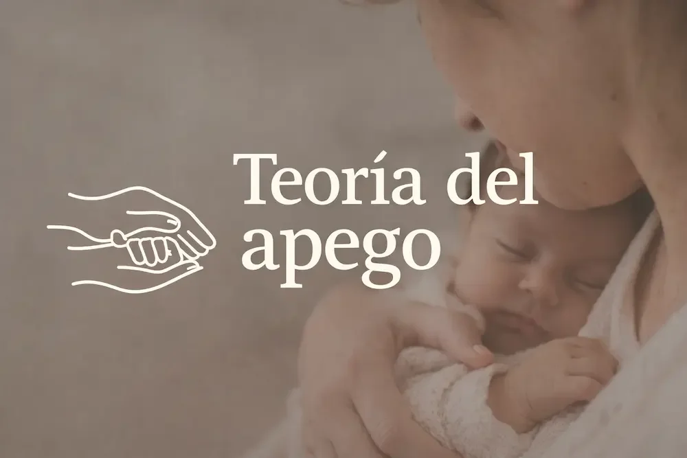 Qué es la Teoría del Apego