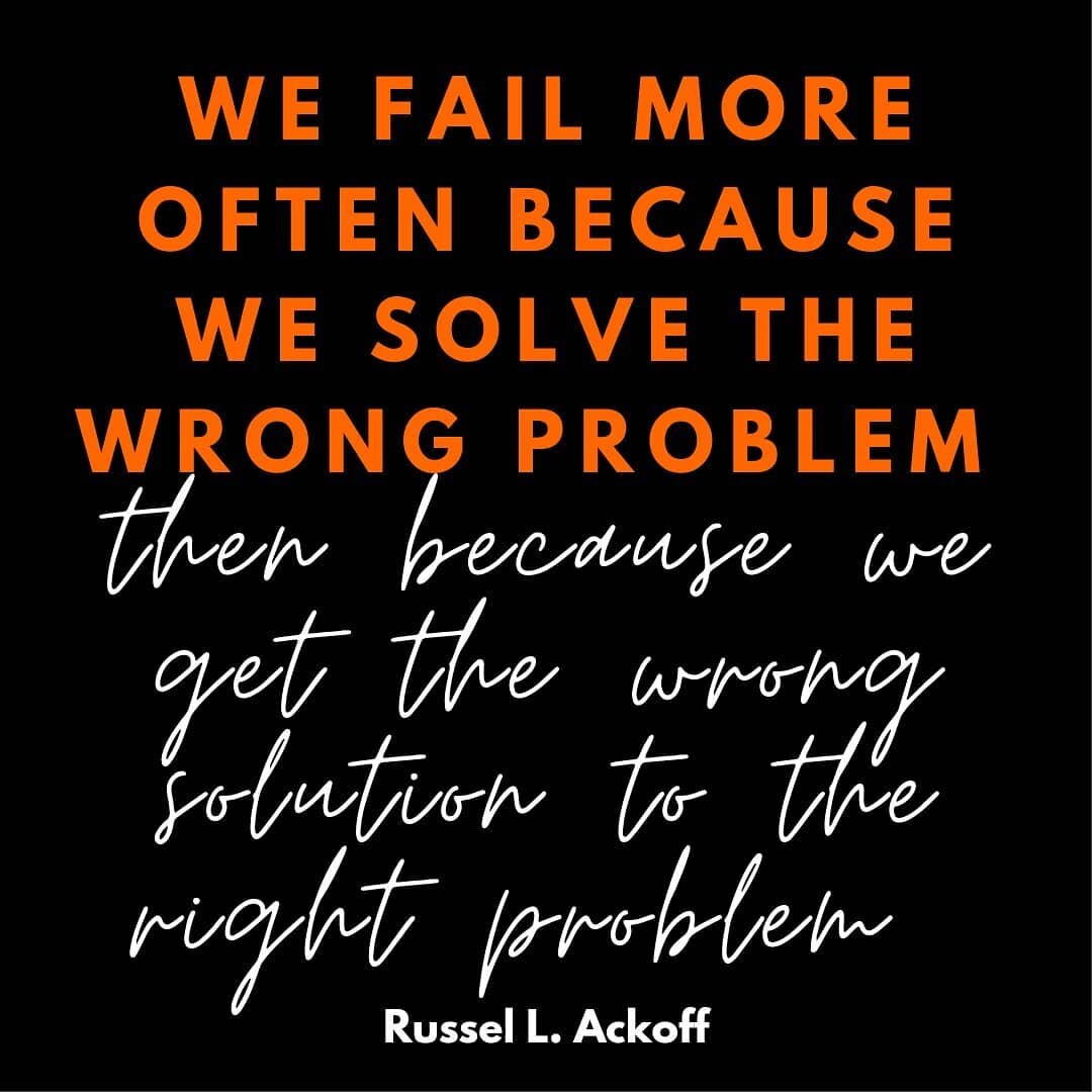 &quot;We fail more often because we solve the wrong problem than because we get the wrong solution to the right problem.&quot; 
Russel L. Ackoff
. 
. 
. 
. 
. 
. 
. 
. 
#jtbd #growthhacking #productmanagement #productstrategy #businessdesign #leansta