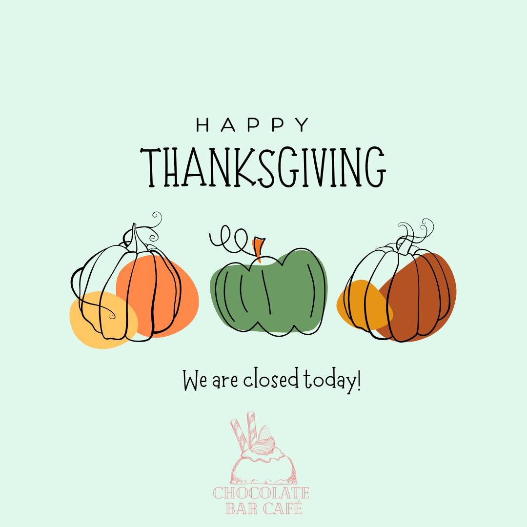 Happy Thanksgiving! We are closed for the day, enjoy your holiday and we will be back at our regular hours tomorrow!