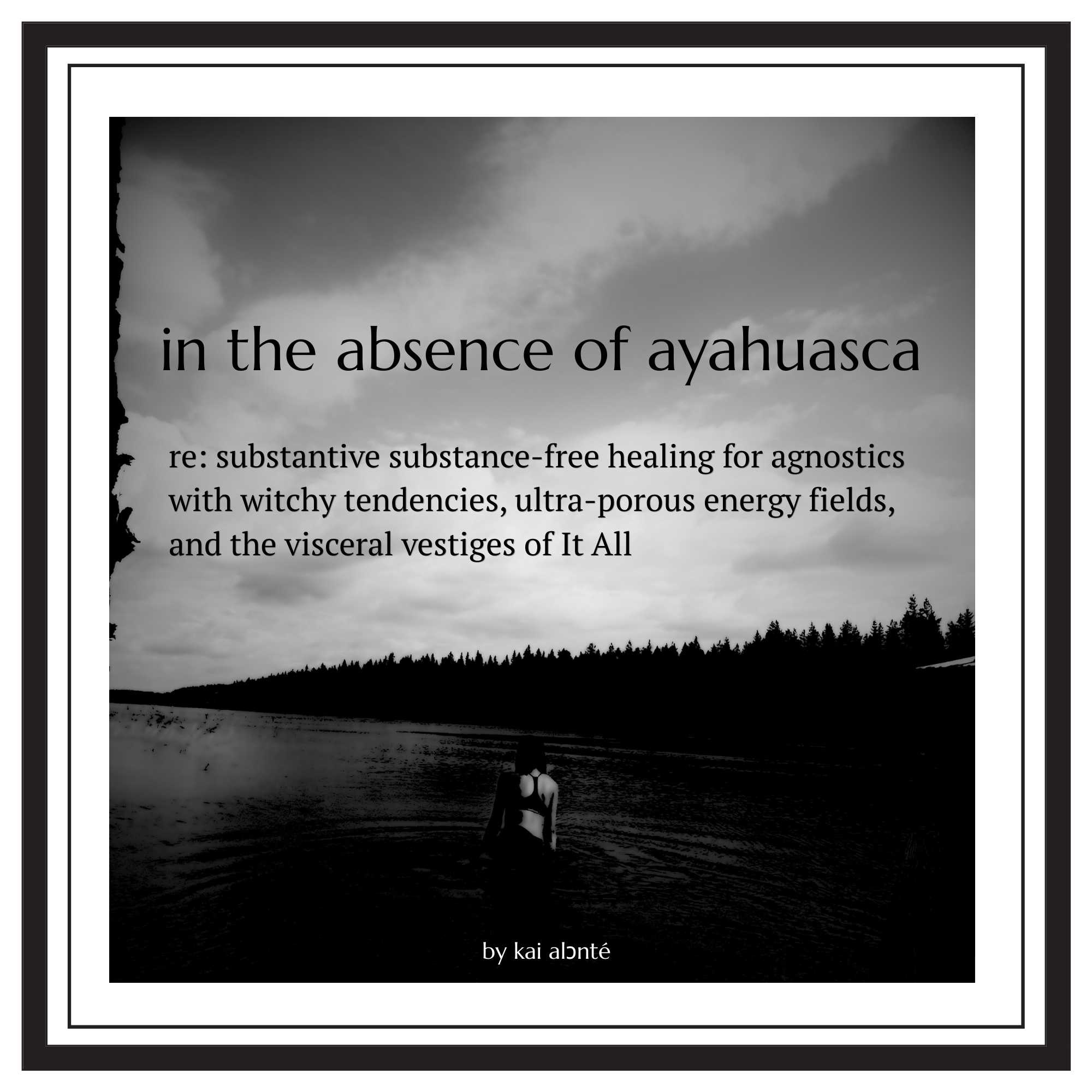 cover of lyrical prose booklet in the absence of ayahuasca