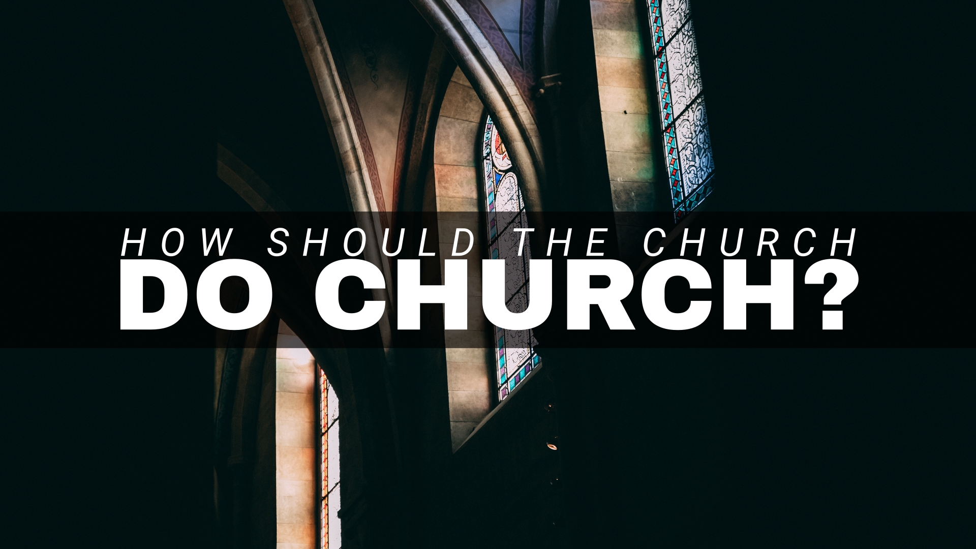 How Should the Church do Church.jpg