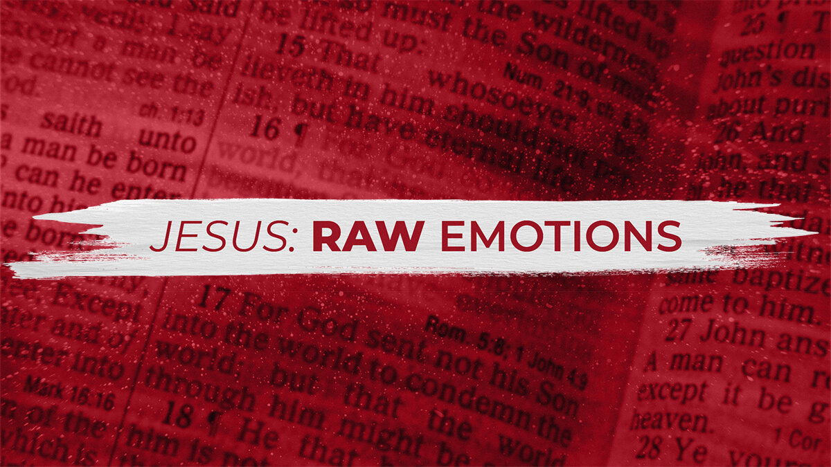 lh-sermon_Jesus-Raw Emotions_16x9 @1200px.jpg