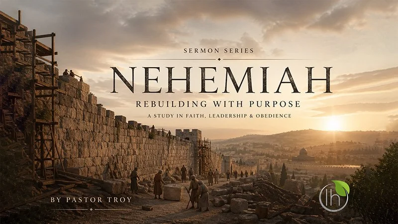 Nehemiah: Rebuilding with Purpose
