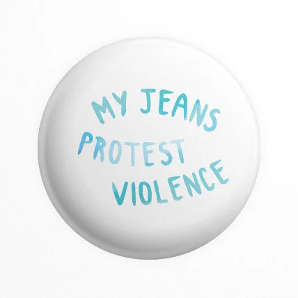 My Jeans Protest Violence Pins (Set of 50)