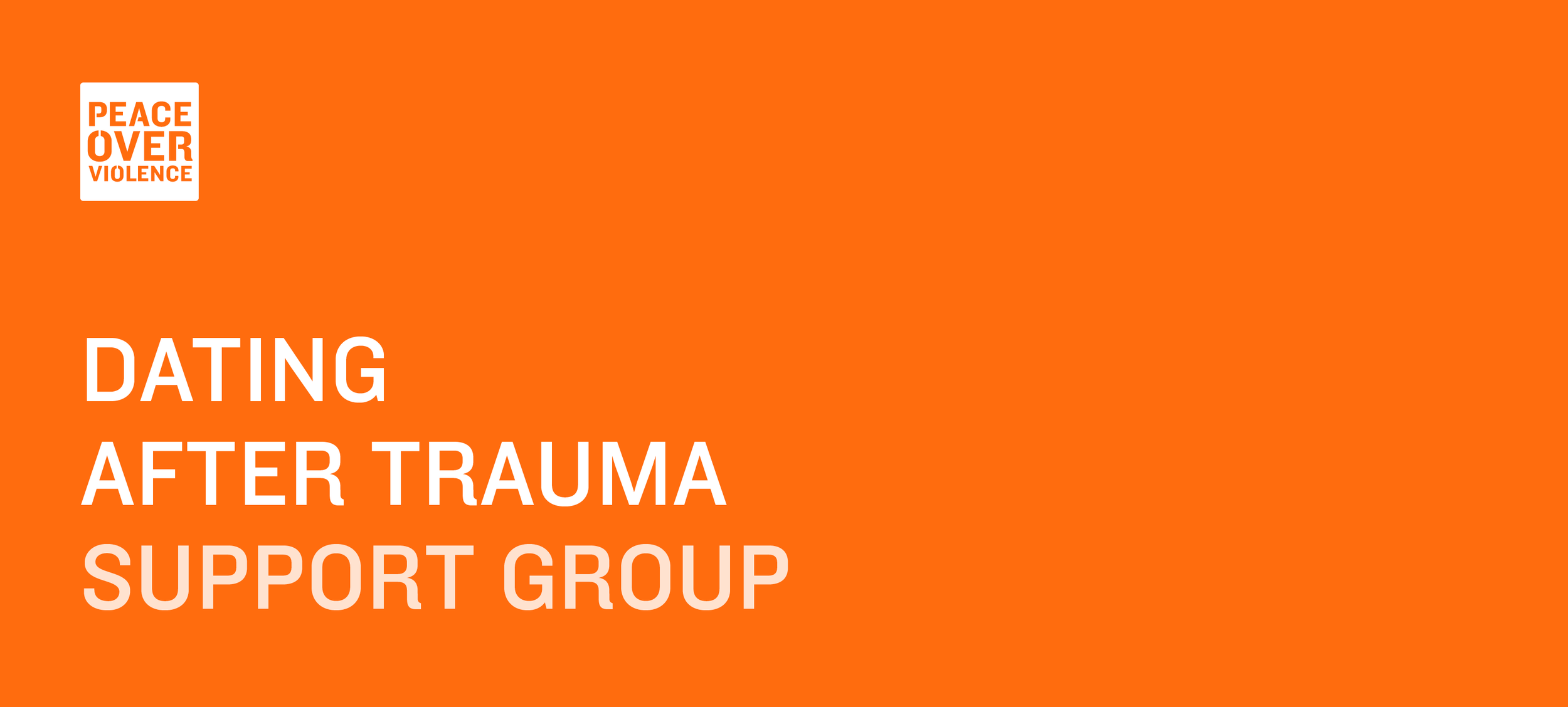 orange block with white POV logo with the header underneath that says, "Dating After Trauma, Support Group"