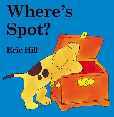 Where’s spot by Eric Hill. Reading book for toddlers who are just starting to talk.
