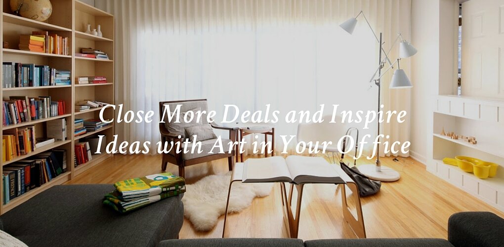 Close More Deals and Inspire Ideas with Art in Your Office