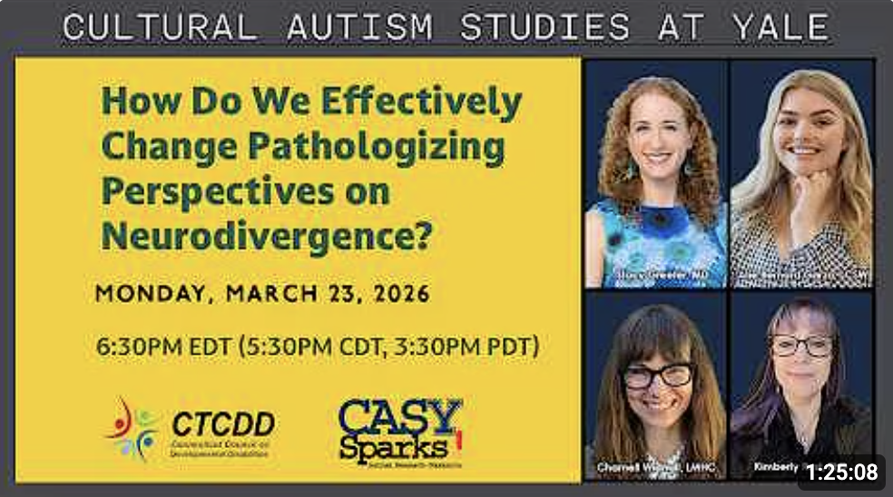 Cultural Autism Studies at Yale - How Do We Effectively Change Pathologizing Perspectives on Neurodivergence?