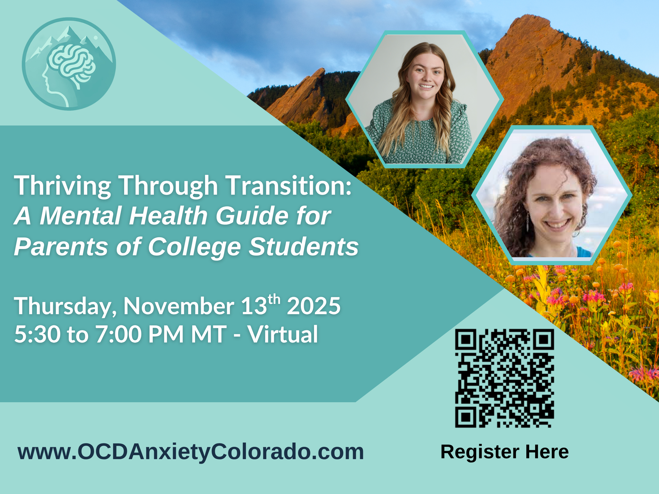 An online event flyer titled 'Thriving Through Transition: A Mental Health Guide for Parents of College Students.' It features a mountain landscape with a field of colorful flowers, and photos of two smiling women in hexagon frames. The event is scheduled for Thursday, November 13th, 2025, from 5:30 to 7:00 PM MT, held virtually. The flyer includes a QR code and a website URL for registration.
