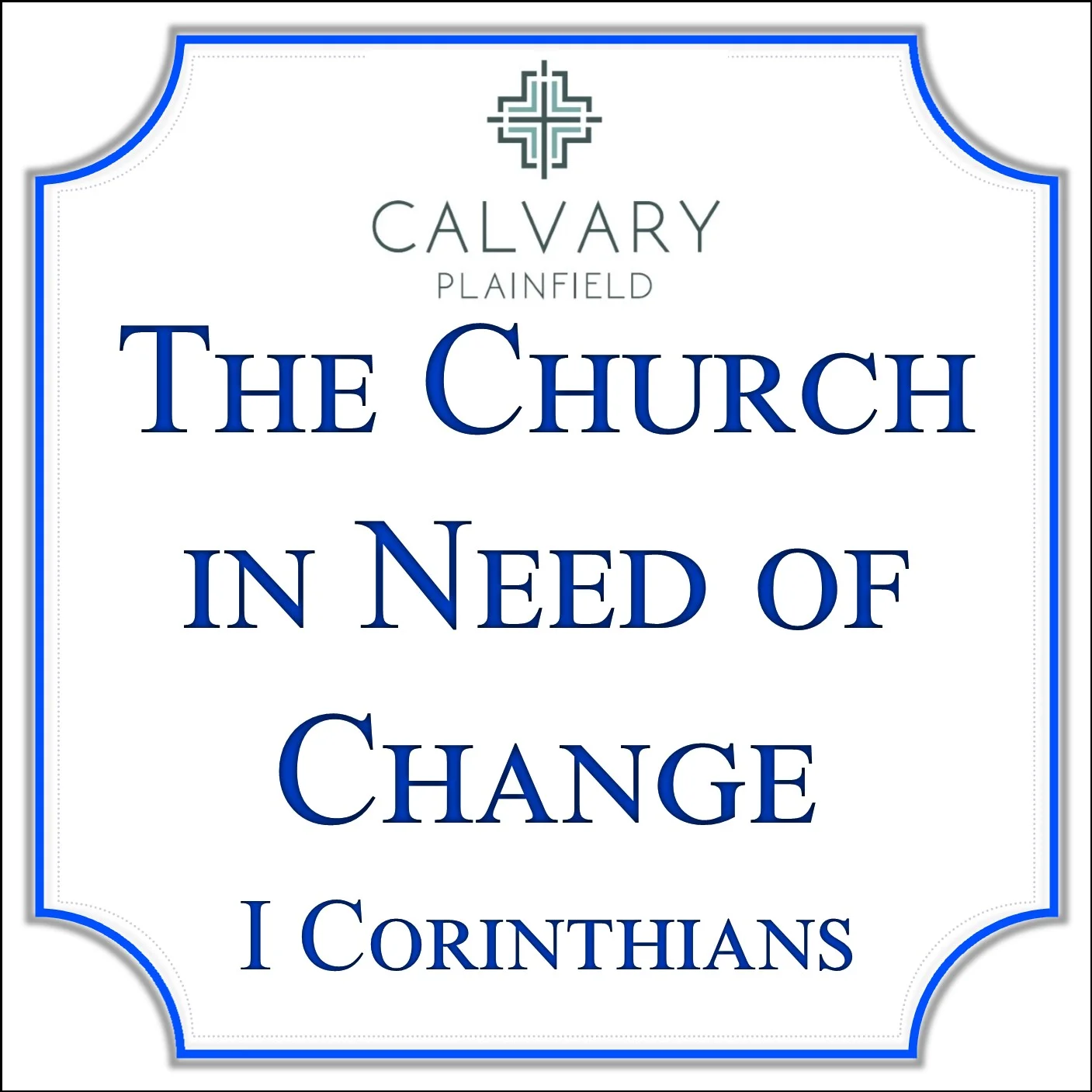 The Church in Need of Change - I Corinthians Series.jpg