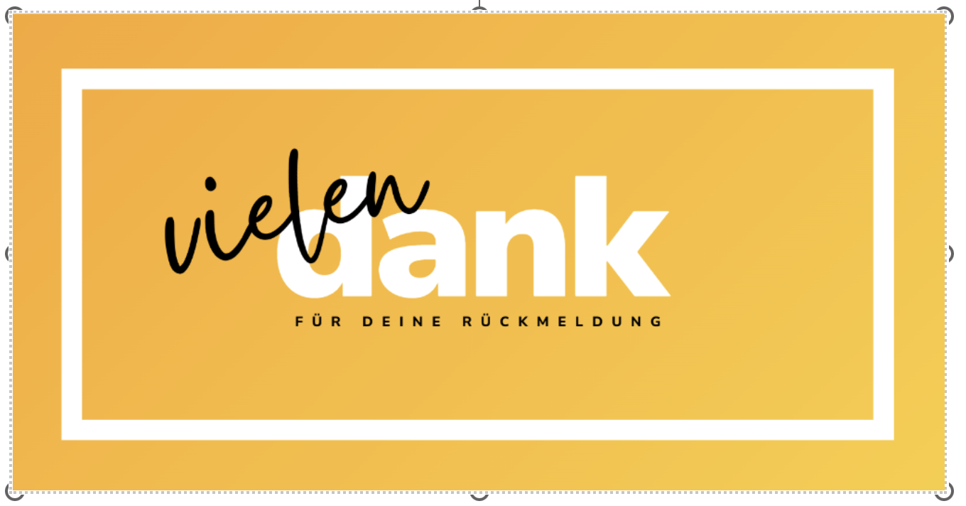 Vielen Dank für deine Rückmeldung
