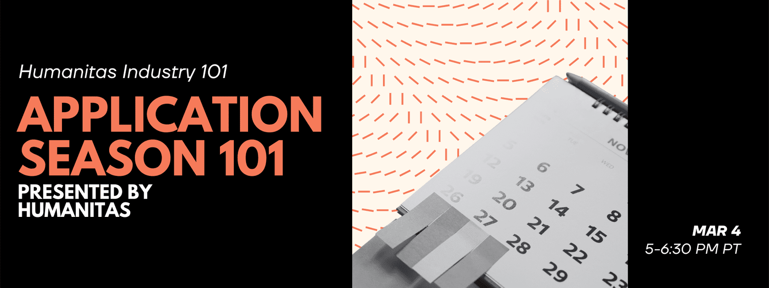 Industry 101: Application Season 101 — Humanitas