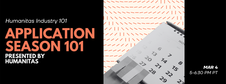 Industry 101: Application Season 101 — Humanitas