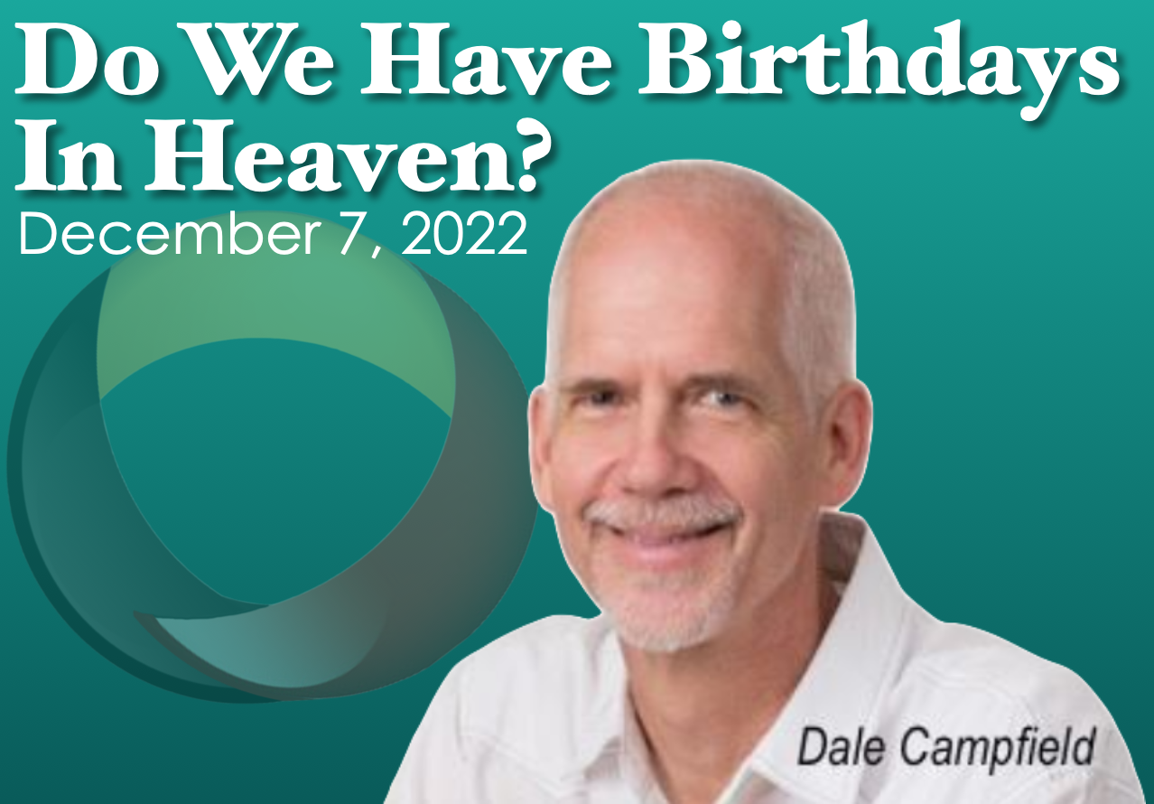 Do We Have Birthdays In Heaven?