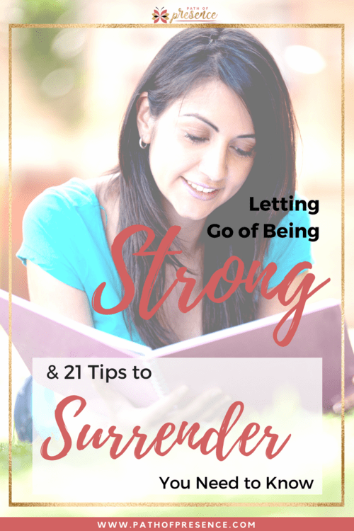Letting+Go+Of+Being+Strong+And+21+Tips+To+Surrender+to+Everyday+Bliss+and+What+You+Need+to+Know+__+Path+of+Presence+__+Inspiration+__+Self+Improvement+__+Courage+__+Positivity+__+Positive+Mindset (1).png