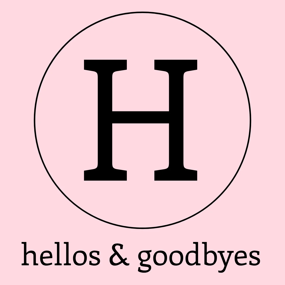 hellos & goodbyes.jpg