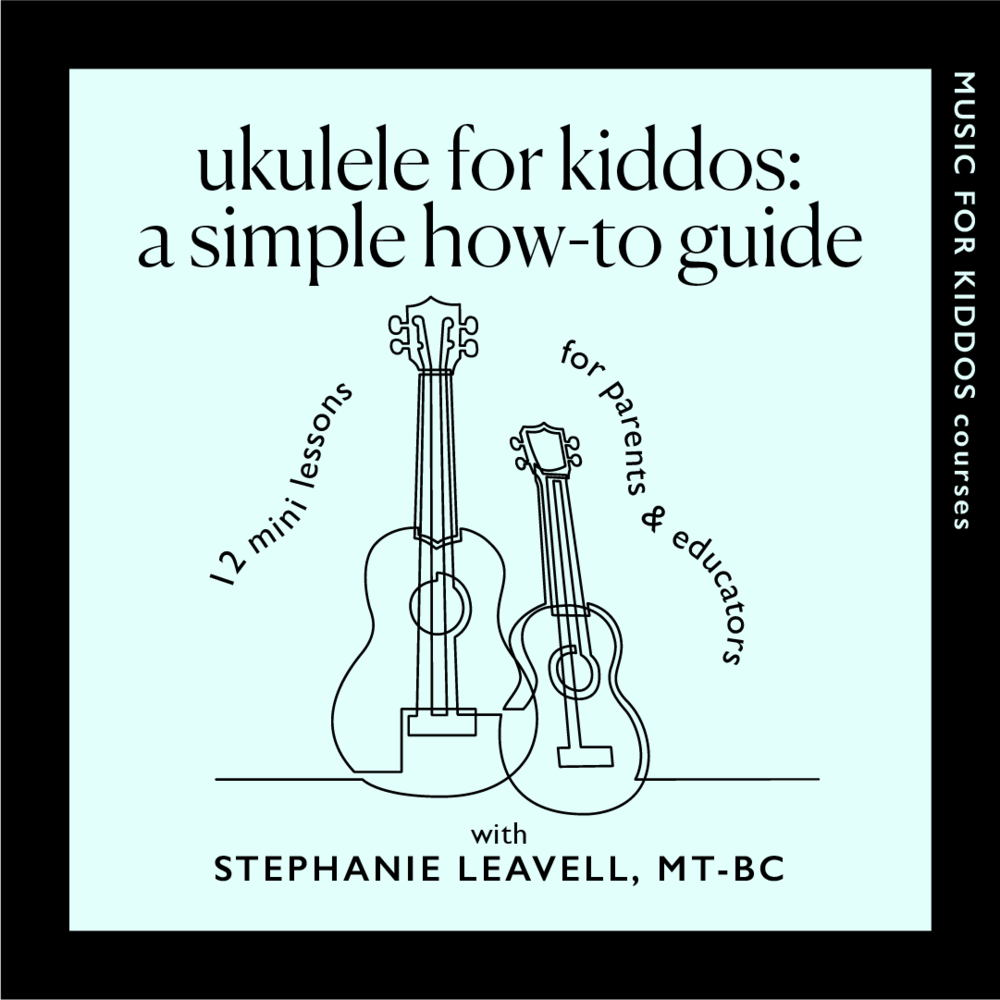 Online Course + Workbook: Ukulele Kiddos-- A How-To Music for Kiddos