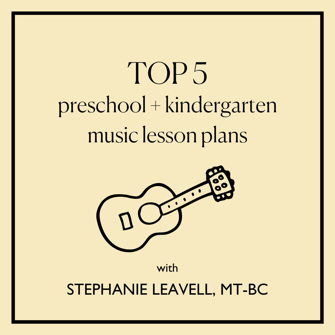 TOP 5 Preschool + Kindergarten Music Lesson Plans