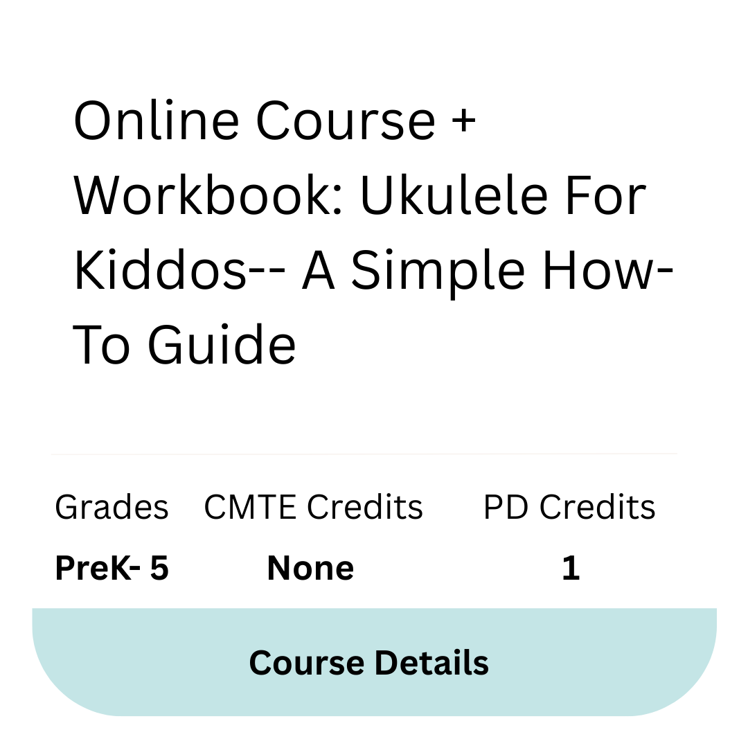 Online Course + Workbook: Ukulele For Kiddos-- A Simple How-To Guide