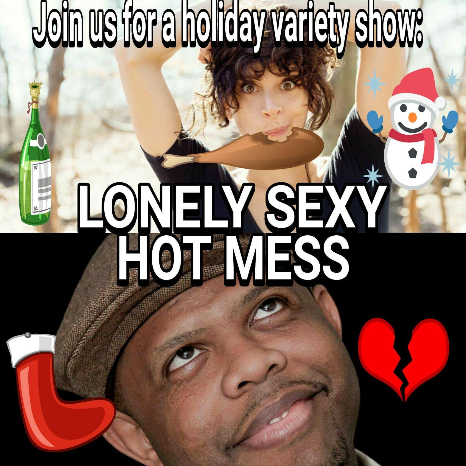show} LONELY SEXY HOT MESS — jess grippo