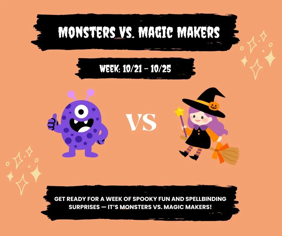 It's Monsters vs. Magic Makers all week long! 

Get ready for a week of spooky fun and spellbinding surprises as we unleash the ultimate showdown: Monsters vs. Magic Makers!

Which side are you on? 🧟&zwj;♀️ vs. ✨