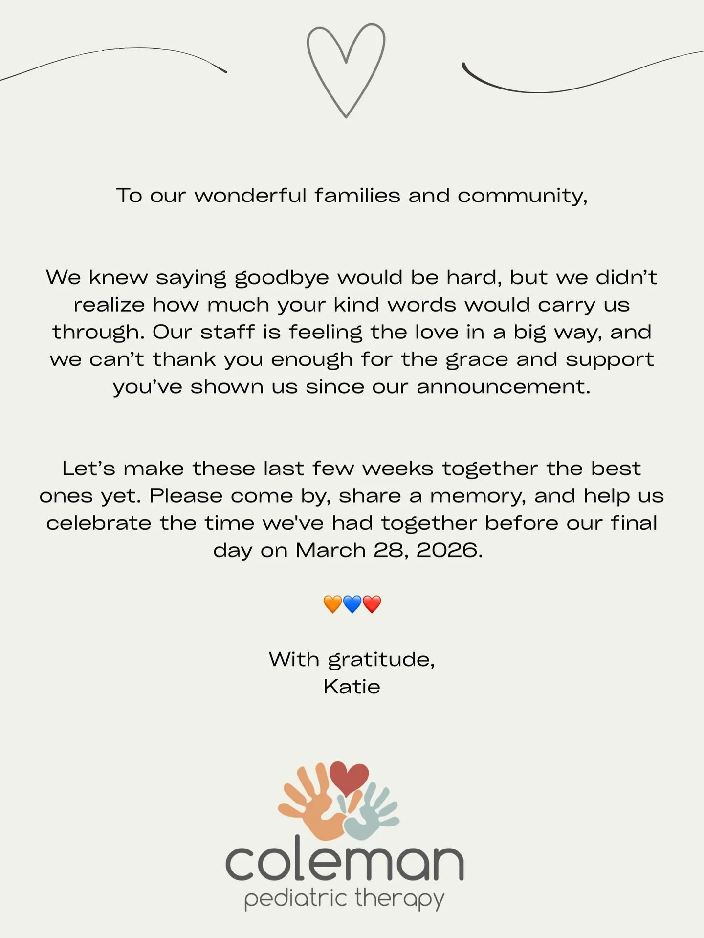 To our wonderful families and community,

We knew saying goodbye would be hard, but we didn&rsquo;t realize how much your kind words would carry us through. Our staff is feeling the love in a big way, and we can&rsquo;t thank you enough for the grace
