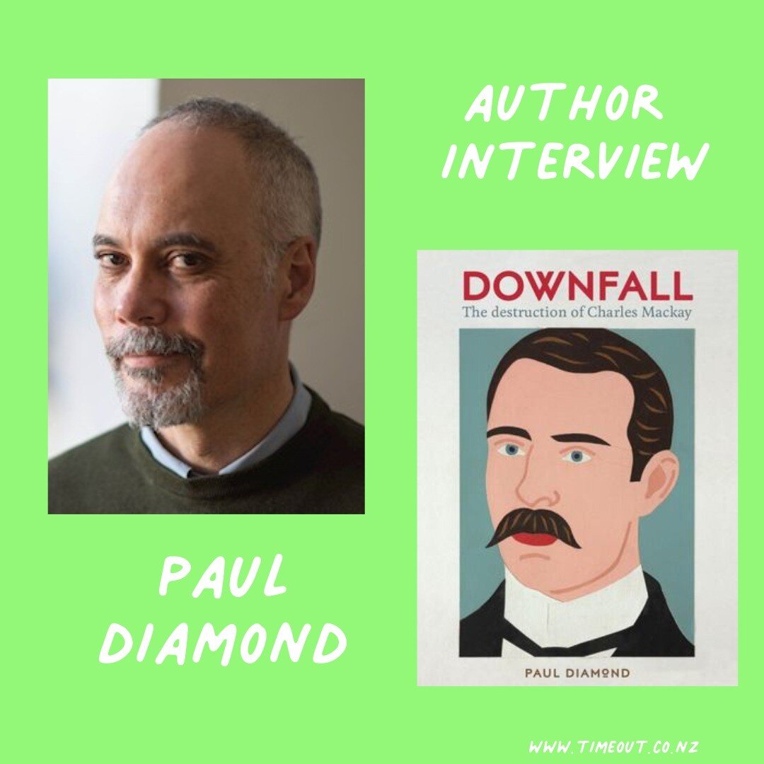 Hollie had an interesting chat with Ockham NZ Book Award finalist Paul Diamond, author of Downfall: The Destruction of Charles Mackay.