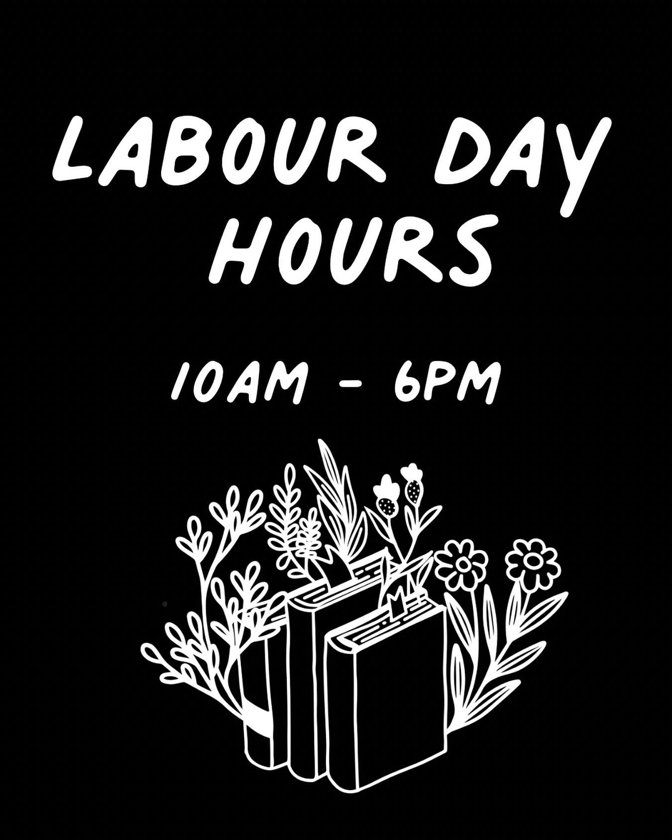 We&rsquo;re here for your book needs this Labour Day. 

Open Monday 27th October 
10am - 6pm. 🌞🌸📚