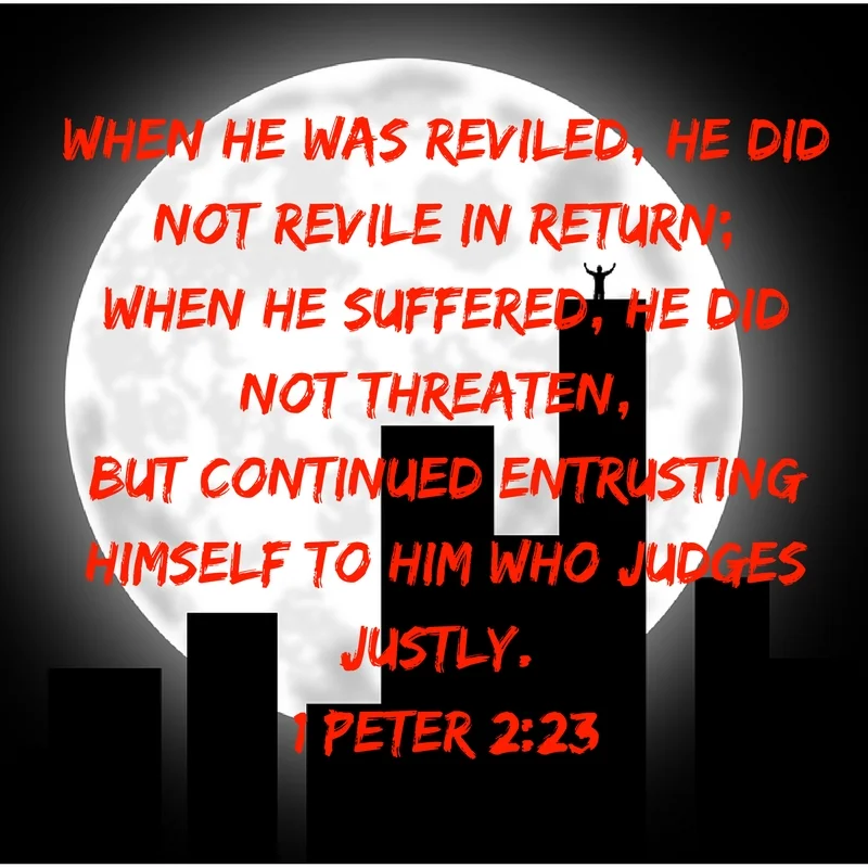 “For to this you have been called, because Christ also suffered for you, leaving you an example, so that you might follow in his steps. He committed no sin, neither was deceit found in his mouth. When he was re (1).jpg