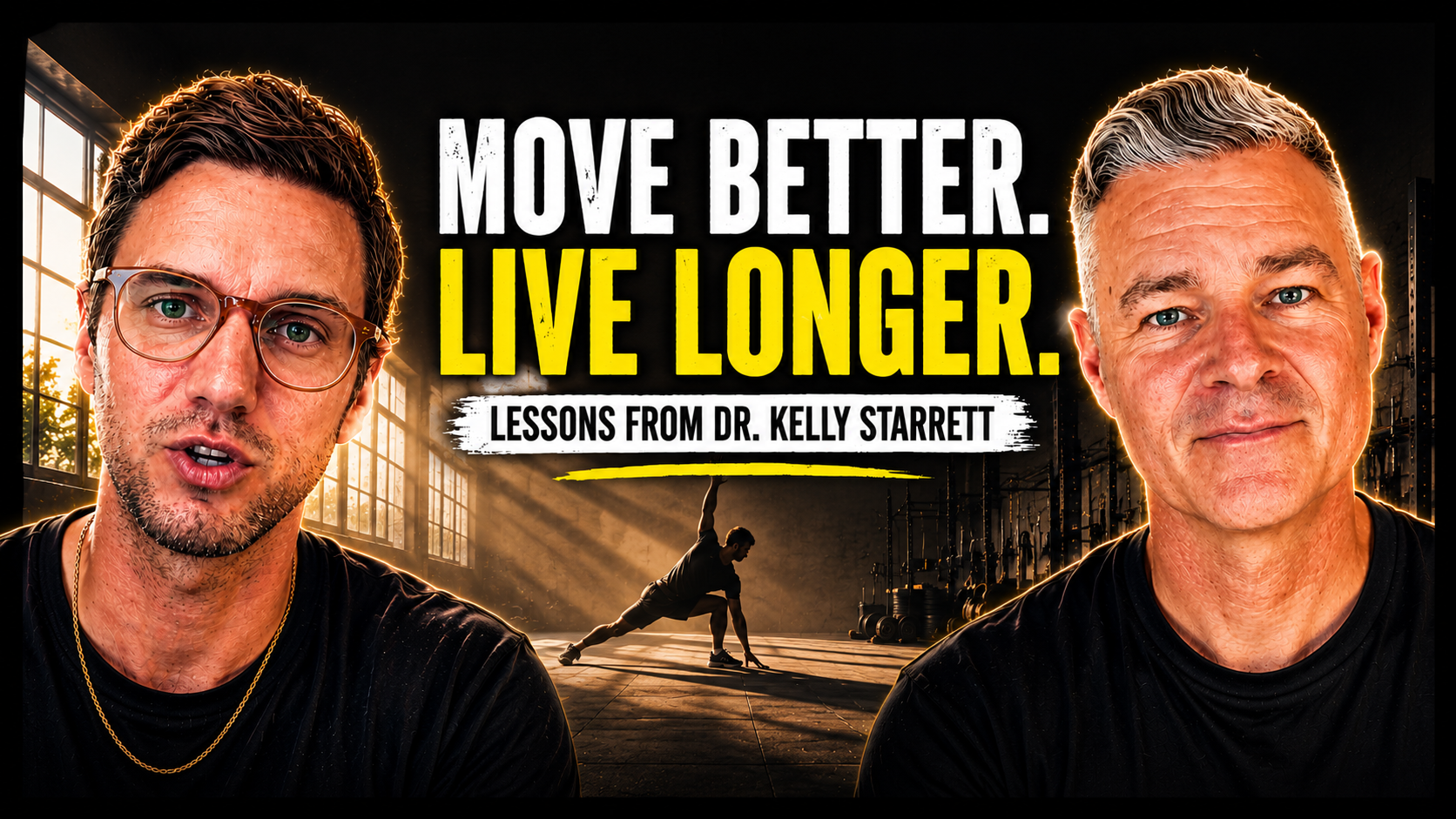 Move Better, Live Longer: Kelly Starrett's Blueprint for Mobility, Posture and Peak Performance