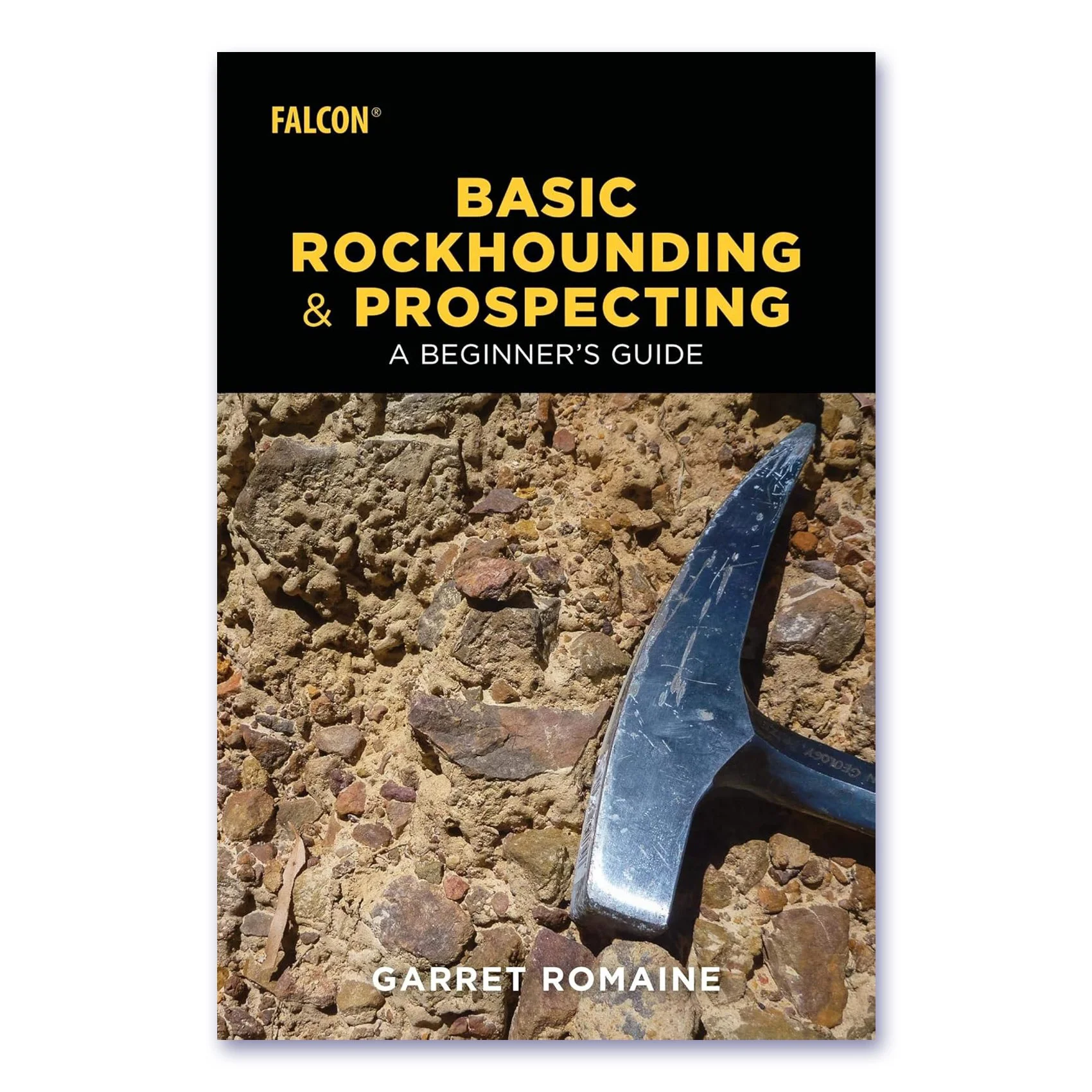Basic Rockhounding & Prospecting - A Beginners Guide