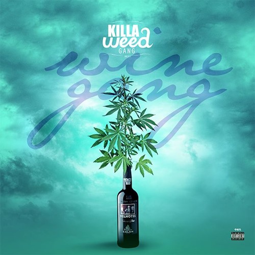 KILLA WEED GANG - Wine Gang