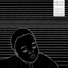 Keita Mayanda - Músicas Para Despertar E Motivar Em Tempos De Incerteza