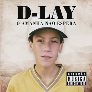 58. D-Lay - ep O Amanhã Não Espera