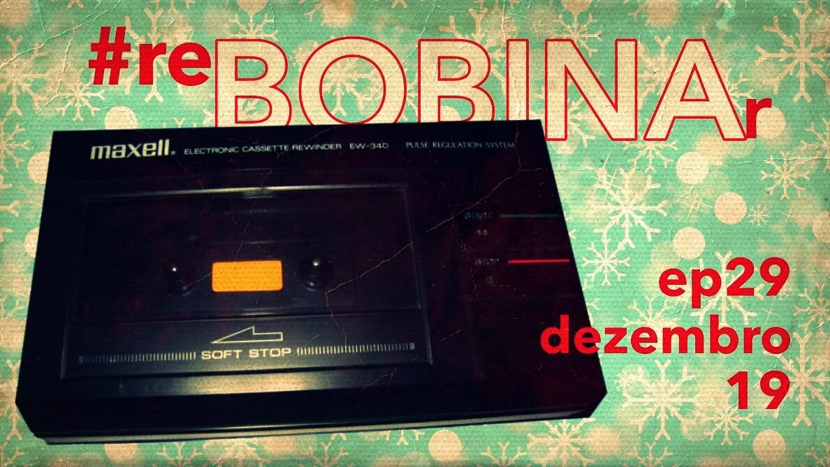 #reBOBINAr Dezembro 2019