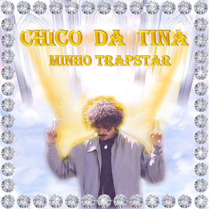 50. Chico da Tina - Minho Trapstar