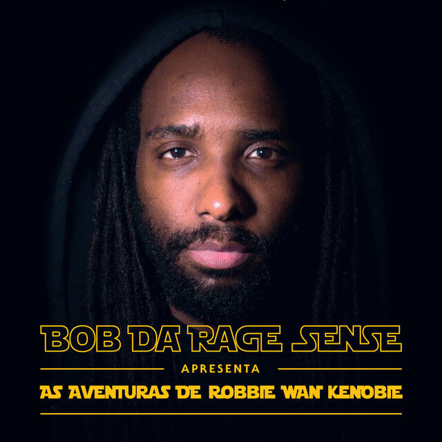 33 - Bob da Rage Sense - As Aventuras de Robbie Wan Kenobie