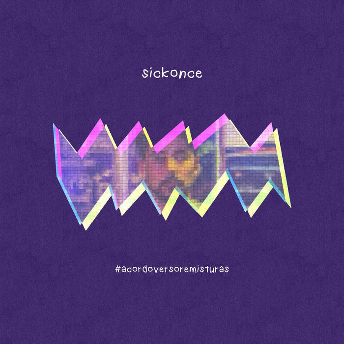 19. Sickonce - ep #acordoversoremisturas