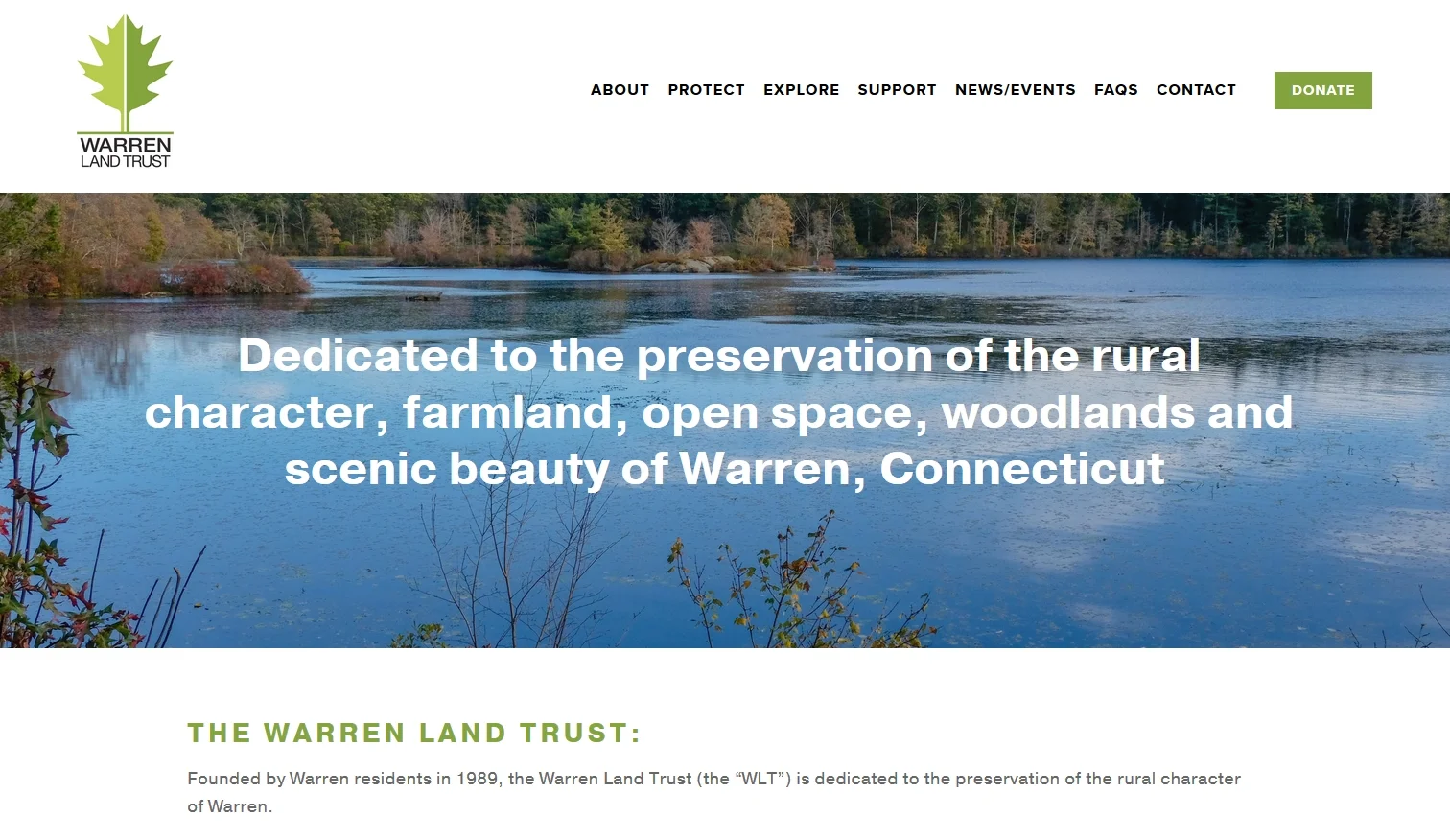 Thanks to my relationship with Lake Waramaug Task Force, the Warren Land Trust approached me to make their website more dynamic, responsive, user friendly and visually appealing. This site will be integrated with online donation levels, automated forms for volunteer and board member applications, as well as feature the many properties this important group is responsible for protecting. WARRENLANDTRUST.ORG