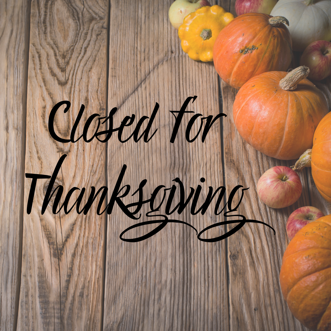 Closed for Thanksgiving 