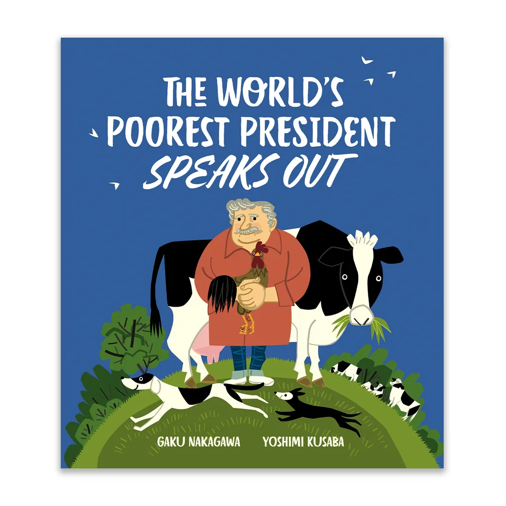 The World S Poorest President Speaks Out Enchanted Lion Books The World S Poorest President Speaks Out Enchanted Lion Books