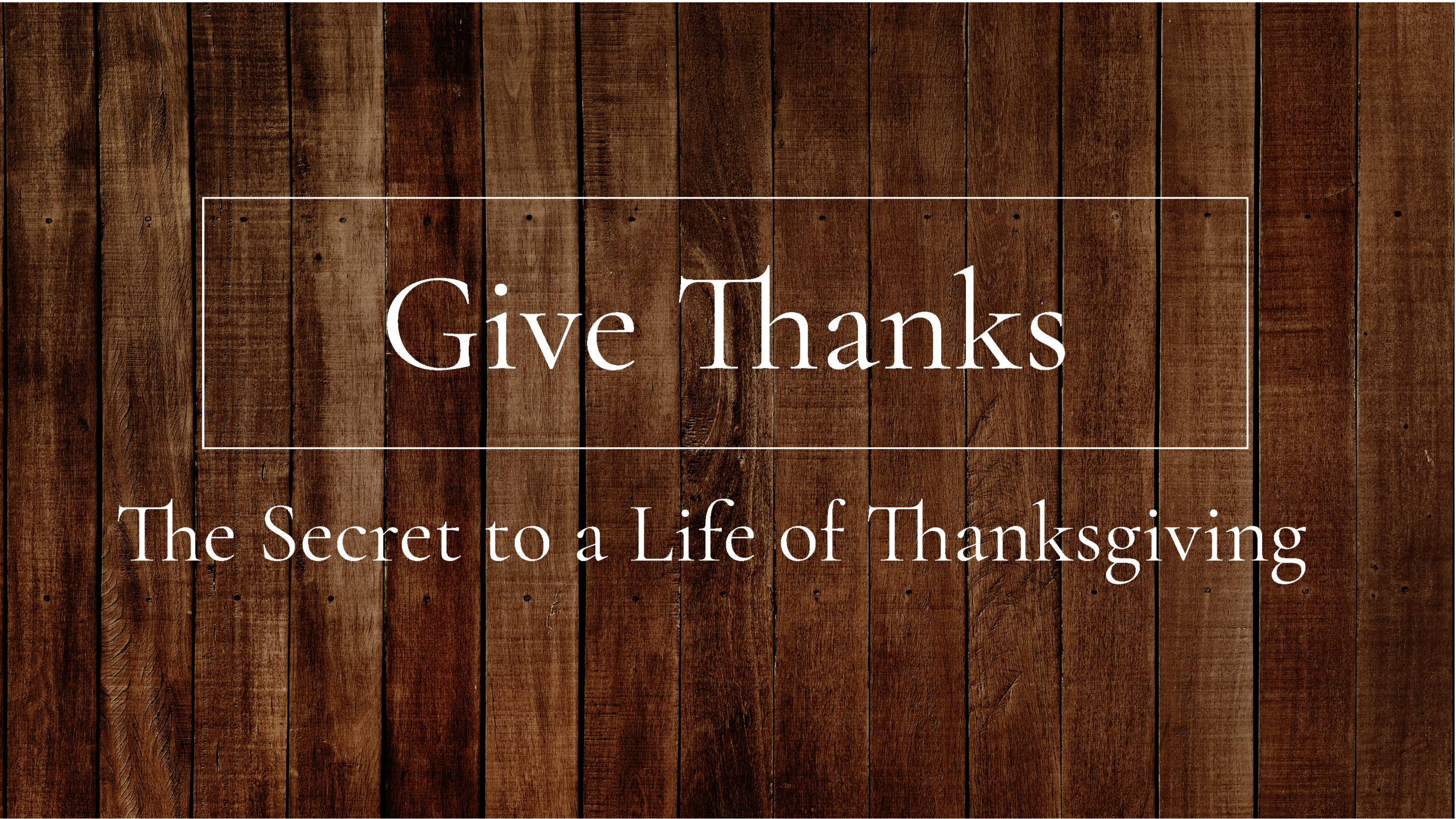 Learning the Secret to a Life of Thanksgiving 
