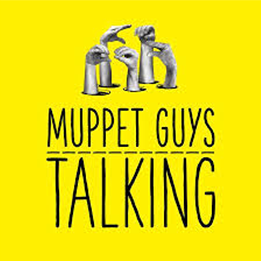 Muppet Guys Talking | Thursday March 21 at 8pm