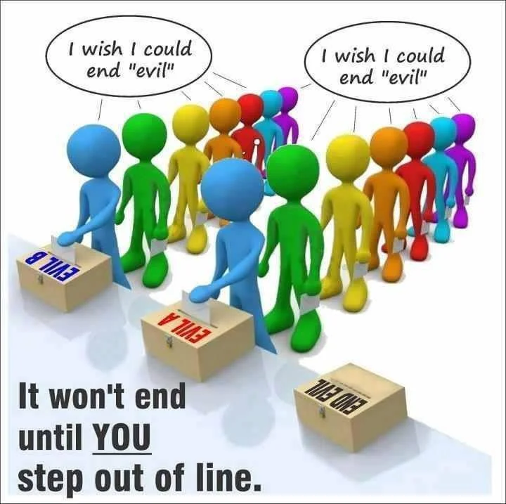 There is no "lesser of two evils." There's just evil. Decades of voting for the "lesser of two evils" led to Clinton vs. Trump, the two least popular candidates in history. Let's try voting against evil for once...